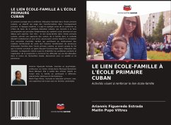 LE LIEN ÉCOLE-FAMILLE À L'ÉCOLE PRIMAIRE CUBAN - Figueredo Estrada, Ariannis;Pupo Viltres, Mailin