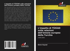 L'impatto di TÜS¿AD sulle relazioni dell'Unione europea della Turchia - Soysal, Emre