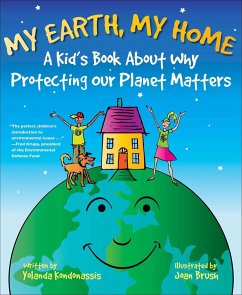 My Earth, My Home: A Kid's Book about Why Protecting Our Planet Matters - Kondonassis, Yolanda