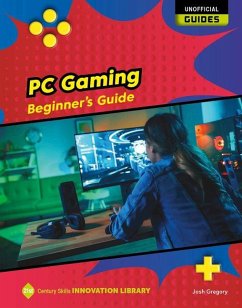 PC Gaming: Beginner's Guide - Gregory, Josh