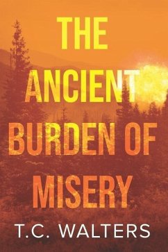 The Ancient Burden of Misery - Walters, T. C.