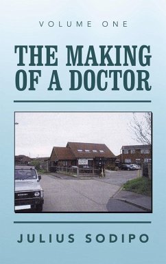 The Making of a Doctor - Sodipo, Julius