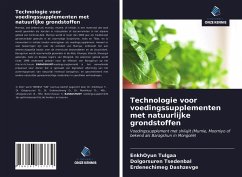 Technologie voor voedingssupplementen met natuurlijke grondstoffen - Tulgaa, EnkhOyun;Tsedenbal, Dolgorsuren;Dashzevge, Erdenechimeg