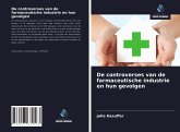 De controverses van de farmaceutische industrie en hun gevolgen