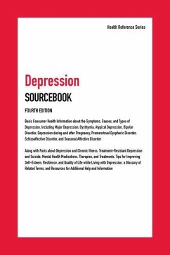 Depression Sourcebook: Basic Consumer Health Information about the Symptoms, Causes, and Types of Depression, Including Major Depression, Dys