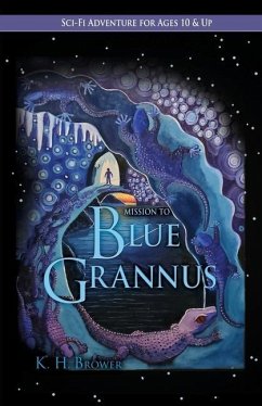 Mission to Blue Grannus - Brower, K. H.