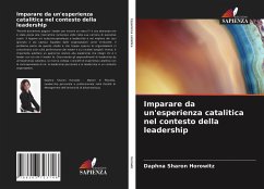 Imparare da un'esperienza catalitica nel contesto della leadership - Horowitz, Daphna Sharon