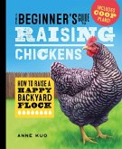 The Beginner's Guide to Raising Chickens