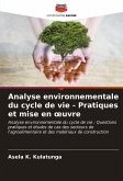 Analyse environnementale du cycle de vie - Pratiques et mise en ¿uvre