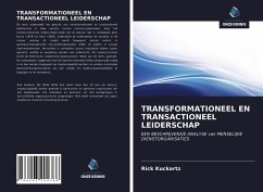 TRANSFORMATIONEEL EN TRANSACTIONEEL LEIDERSCHAP - Kuckartz, Rick