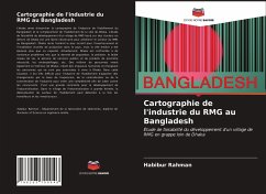 Cartographie de l'industrie du RMG au Bangladesh - Rahman, Habibur