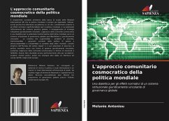 L'approccio comunitario cosmocratico della politica mondiale - Antoniou, Melanie