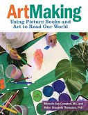 Artmaking: Using Picture Books and Art to Read Our World