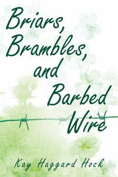 Briars, Brambles, and Barbed Wire - Hock, Kay Haggard