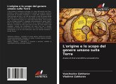 L'origine e lo scopo del genere umano sulla Terra