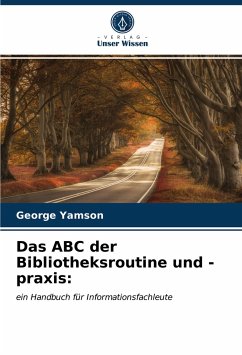 Das ABC der Bibliotheksroutine und -praxis: - Yamson, George