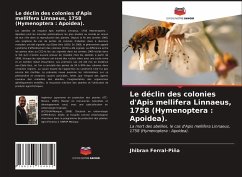 Le déclin des colonies d'Apis mellifera Linnaeus, 1758 (Hymenoptera : Apoidea). - Ferral-Piña, Jhibran