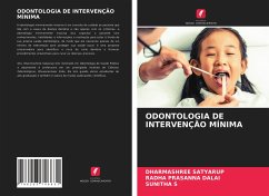 ODONTOLOGIA DE INTERVENÇÃO MÍNIMA - SATYARUP, Dharmashree;DALAI, Radha Prasanna;S, SUNITHA