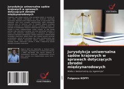 Jurysdykcja uniwersalna s¿dów krajowych w sprawach dotycz¿cych zbrodni mi¿dzynarodowych - KOFFI, Fulgence