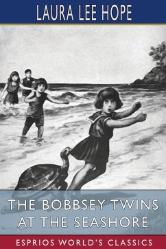 The Bobbsey Twins at the Seashore (Esprios Classics) - Hope, Laura Lee