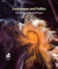Forgiveness and Politics - Kevichusa, Kethoser Aniu