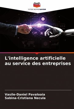 L'intelligence artificielle au service des entreprises - Pavaloaia, Vasile-Daniel;Necula, Sabina-Cristiana