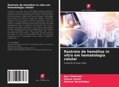 Rastreio de hemólise in vitro em hematologia celular - Chakroun, Aya;Ismail, Raoua;Belakhdher, Mariem