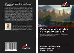 Estrazione industriale e sviluppo sostenibile - Tzete, Nathalie Sandrine; Tsalefac, Maurice; Chitack, Richard