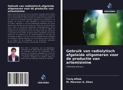 Gebruik van radiolytisch afgeleide oligomeren voor de productie van artemisinine - Aftab, Tariq;Masroor A. Khan, M.