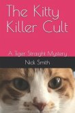 The Kitty Killer Cult: A Tiger Straight Mystery