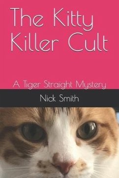 The Kitty Killer Cult: A Tiger Straight Mystery - Smith, Nick