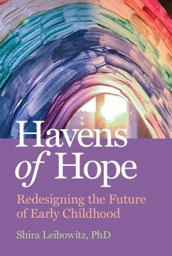 Havens of Hope: Ideas for Redesigning Education from the Covid-19 Pandemic - Leibowitz, Shira