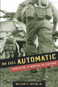 On Full Automatic: Surviving 13 Months in Vietnam - Taylor, William V.