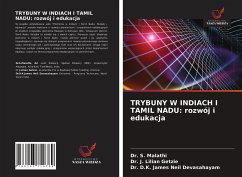 TRYBUNY W INDIACH I TAMIL NADU: rozwój i edukacja - Malathi, Dr. S.;Lilian Getzie, Dr. J.;James Neil Devasahayam, Dr. D.K.