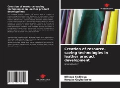 Creation of resource-saving technologies in leather product development - Kadirova, Dilnoza; Gaybullaeva, Nargiza