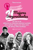 21 mujeres sorprendentes: Las vidas de las intrépidas que rompieron barreras y lucharon por la libertad: Angela Davis, Marie Curie, Jane Goodall