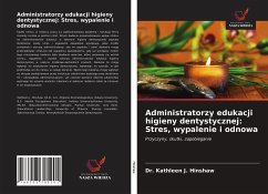 Administratorzy edukacji higieny dentystycznej: Stres, wypalenie i odnowa - Hinshaw, Dr. Kathleen J.