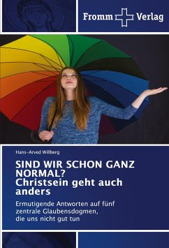 SIND WIR SCHON GANZ NORMAL? Christsein geht auch anders - Willberg, Hans-Arved