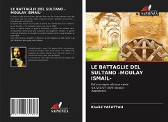 LE BATTAGLIE DEL SULTANO -MOULAY ISMAÏL- - YAFATTAH, Khalid