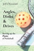 Angles, Dinks & Drives