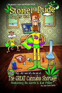The Amazing Adventures of Stoner Dude and Super Cat - Moore, Rob