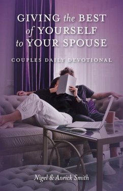 Giving the Best of Yourself to Your Spouse: Couples Daily Devotional - Smith, Nigel; Smith, Anrick