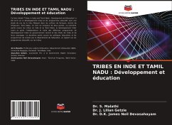 TRIBES EN INDE ET TAMIL NADU : Développement et éducation - Malathi, Dr. S.;Lilian Getzie, Dr. J.;James Neil Devasahayam, Dr. D.K.