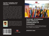 Synergie stratégique entre alliances, collaboration et innovation