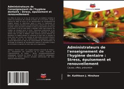 Administrateurs de l'enseignement de l'hygiène dentaire : Stress, épuisement et renouvellement - Hinshaw, Dr. Kathleen J.