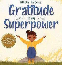 Gratitude is My Superpower - Ortego, Alicia