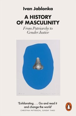 A History of Masculinity - Jablonka, Ivan