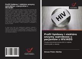 Profil lipidowy i niektóre enzymy w¿trobowe u pacjentów z HIV/AIDS