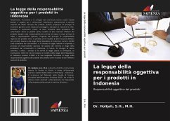 La legge della responsabilità oggettiva per i prodotti in Indonesia - S.H., M.H., Dr. Holijah,