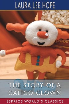 The Story of a Calico Clown (Esprios Classics) - Hope, Laura Lee